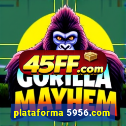 plataforma 5956.com